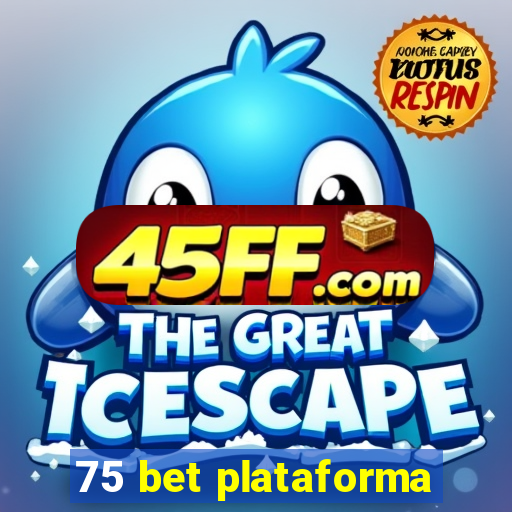 75 bet plataforma